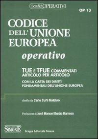 Codice dell'Unione europea operativo. TUE e TFUE commentati articolo per articolo. Con la carta dei diritti fondamentali dell'Unione Europea - copertina