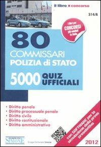 80 commissari polizia di Stato. 5000 quiz ufficiali - copertina