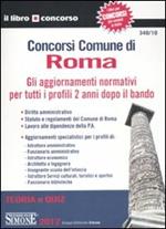 Concorsi Comune di Roma. Gli aggiornamenti normativi per tutti i profili 2 anni dopo il bando. Teoria e quiz