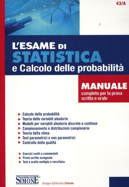 L' esame di statistica e calcolo delle probabilità. Manuale completo per la prova scritta e orale - Carla Iodice - copertina