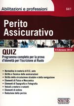 Perito assicurativo. Quiz. Programma completo per la prova d'idoneità per l'iscrizione al ruolo