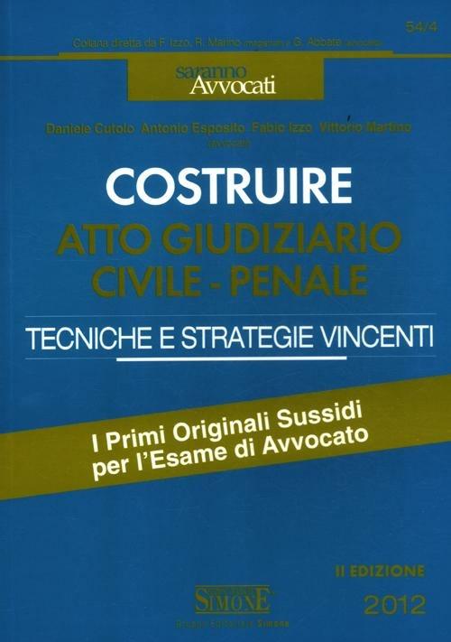  Costruire. Atto giudiziario civile-penale. Tecniche e strategie vincenti - copertina