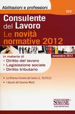 Consulente del lavoro. Le novità normative 2012