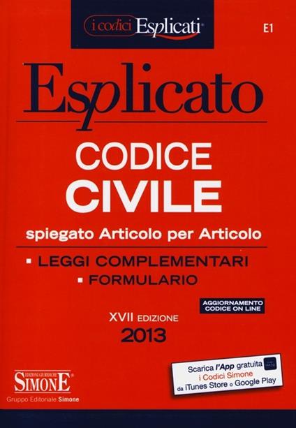 Codice civile esplicato. Spiegato articolo per articolo. Leggi complementari. Formulario - copertina