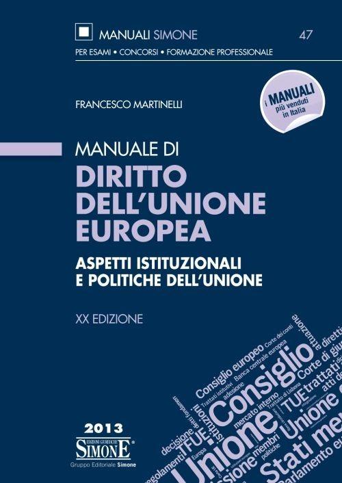 Manuale di diritto dell'Unione Europea. Aspetti istituzionali e politiche dell'Unione - Francesco Martinelli - copertina