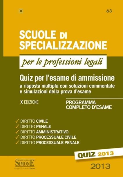 Scuole di specializzazione per le professioni legali. Quiz per l'esame di ammissione a risposta multipla con soluzioni commentate e simulazioni della prova d'esame. Programma completo d'esame - copertina