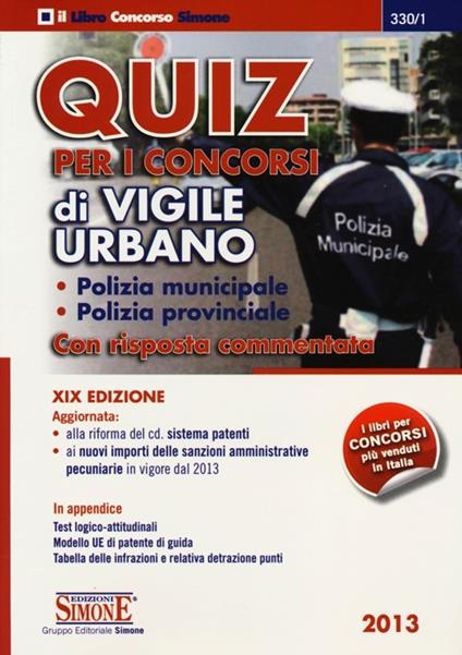 Quiz per i concorsi di vigile urbano. Polizia municipale, polizia provinciale. Con risposta commentata - copertina