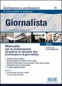 Giornalista. Manuale per la preparazione all'esame di idoneità alla professione di giornalista - copertina