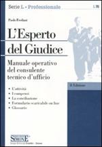 L' esperto del giudice. Manuale operativo del consulente tecnico d'ufficio