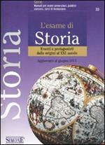 L' esame di storia. Eventi e protagonisti dalle origini al XXI secolo