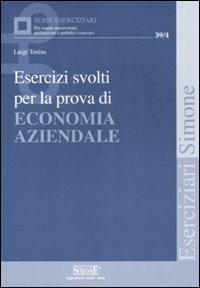 Esercizi svolti per la prova di economia azendale - Luigi Torino - copertina