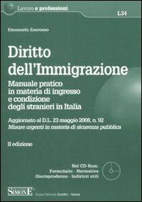 Diritto dell'immigrazione. Manuale pratico in materia di ingresso e condizione degli stranieri in Italia. Con CD-ROM - Emanuela Zanrosso - copertina