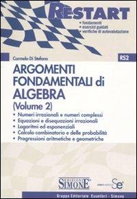 Argomenti fondamentali di algebra. Vol. 2 - Carmelo Di Stefano - copertina