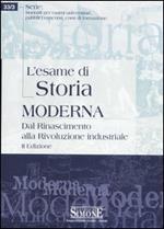 L' esame di storia moderna. Dal Rinascimento alla Rivoluzione industriale