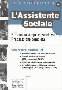 L' assistenza sociale. Per concorsi e prove selettive. Preparazione completa - copertina