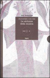 Accordati con me. Le alchimie della musica. Con CD Audio - Joe Amoruso - copertina