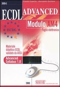ECDL Advanced. Modulo AM4. Foglio elettronico - Claudio Esposito,Alessandra Quintano - copertina