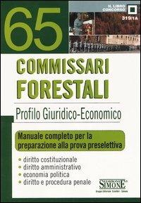 Sessantacinque commissari forestali. Profilo giuridico-economico. Manuale completo per la preparazione alla prova preselettiva - copertina