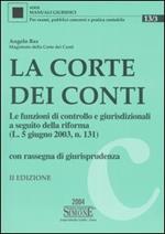 La corte dei conti. Le funzioni di controllo e giurisdizionali a seguito della riforma (L. 5 giugno 2003, n. 131). Con rassegna di giurisprudenza