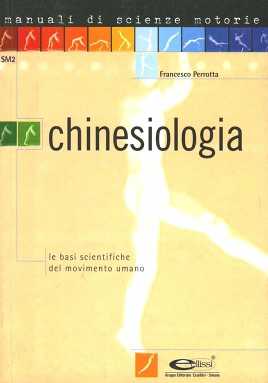 Chinesiologia. Le basi scientifiche del movimento umano - Francesco Perrotta - copertina