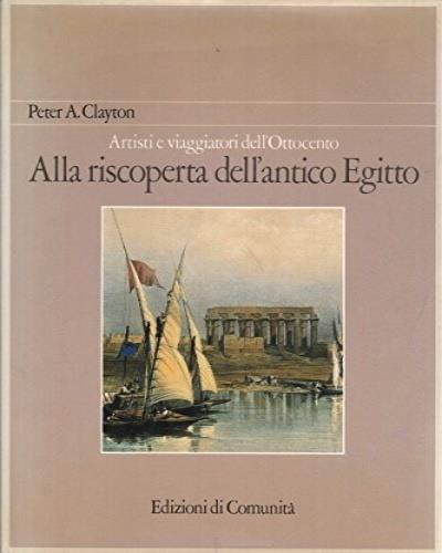 Alla riscoperta dell'antico Egitto - Peter A. Clayton - copertina