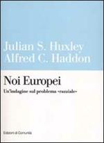 Noi Europei. Un'indagine sul problema «razziale»