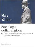 Sociologia della religione. Vol. 3: L'etica economica delle religioni universali. Induismo e Buddhismo.