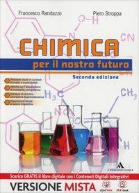  Chimica per il nostro futuro. Con e-book. Con espansione online