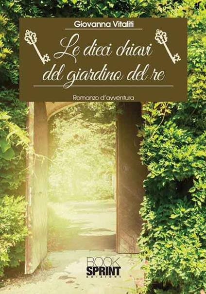 Le dieci chiavi del giardino del re - Giovanna Vitaliti - copertina