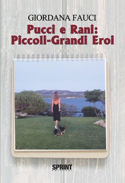 Pucci e Rani: piccoli-grandi eroi - Giordana Fauci - copertina