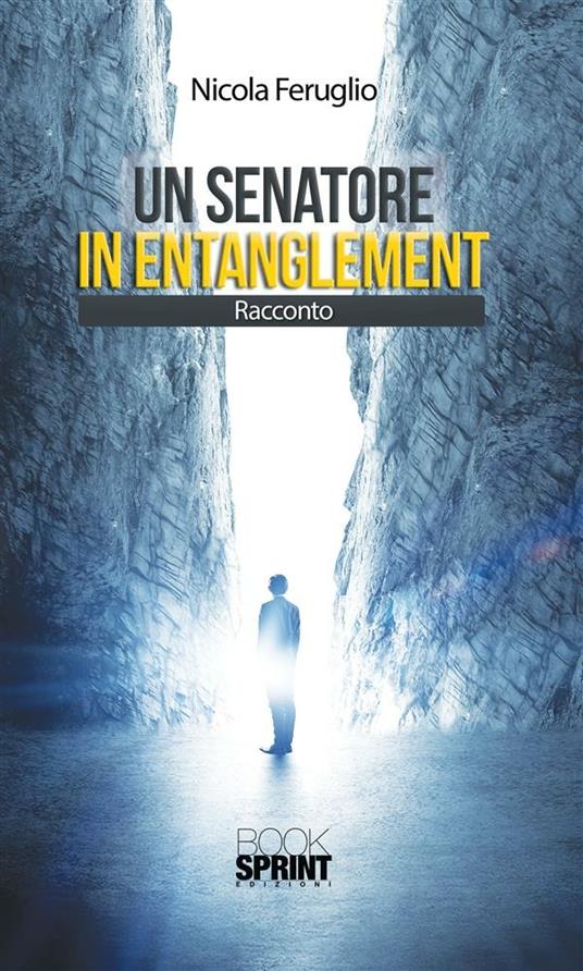 Un senatore in entanglement - Nicola Feruglio - ebook