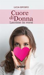 Cuore di donna. Lacrime in versi