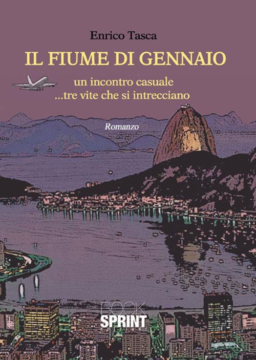 Il fiume di Gennaio. Un incontro casuale... tre vite che si intrecciano - Enrico Tasca - copertina