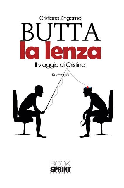 Butta la lenza. Il viaggio di Cristina - Cristiana Zingarino - ebook