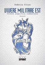 Vivere militare est. Vivere significa combattere