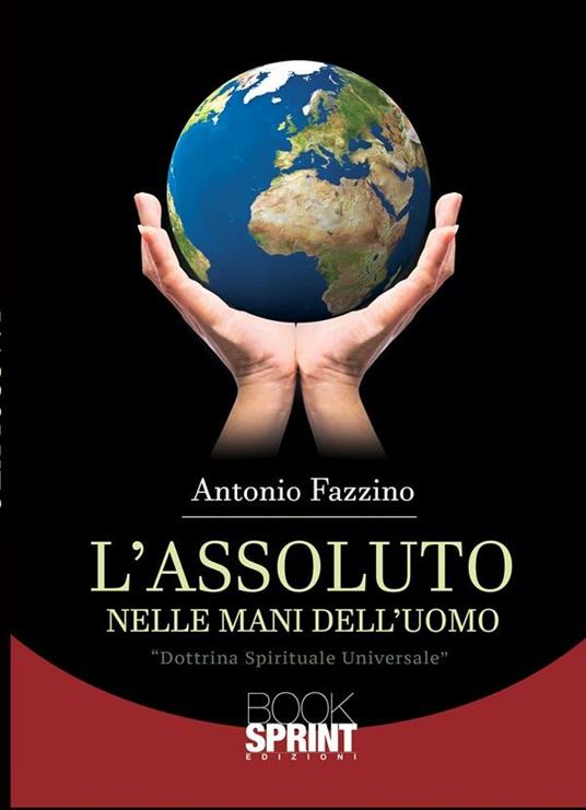 L' assoluto nelle mani dell'uomo - Antonio Fazzino - ebook
