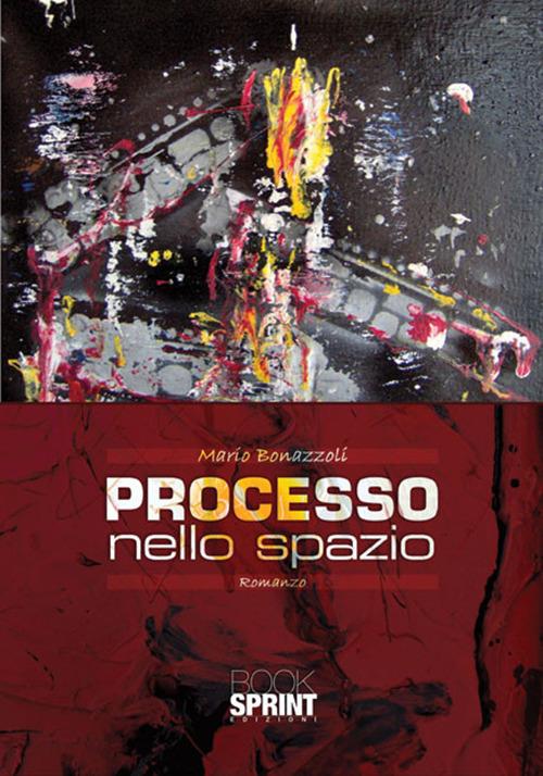 Processo nello spazio - Mario Bonazzoli - copertina