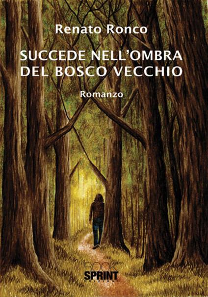 Succede nell'ombra del bosco vecchio - Renato Ronco - copertina