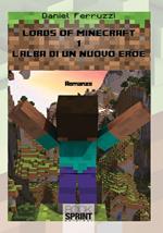 L' alba di un nuovo eroe. Lords of minecraft. Vol. 1