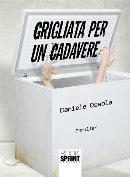 Grigliata per un cadavere - Daniele Ossola - ebook
