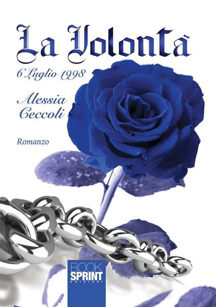 La volontà 6 luglio 1998 - Alessia Ceccoli - ebook