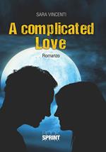 A complicated love. Ediz. itailana