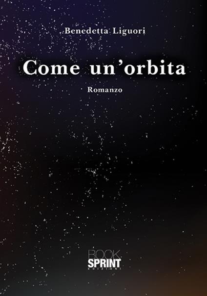 Come un'orbita - Benedetta Liguori - copertina