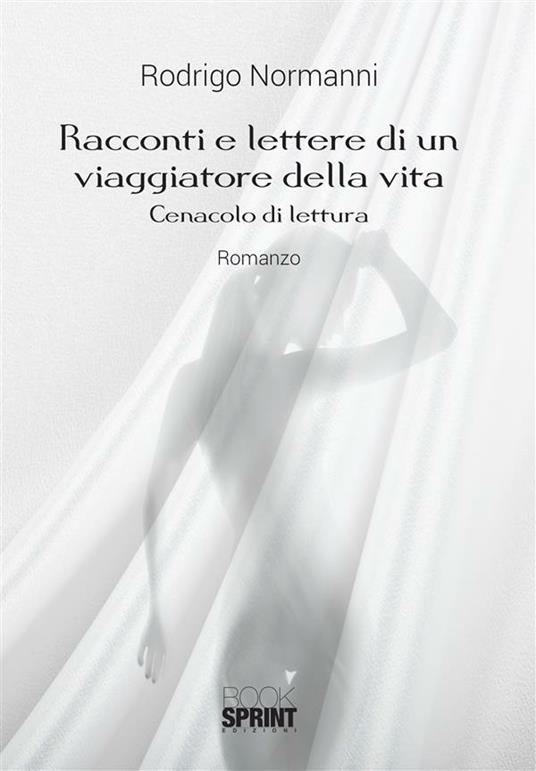 Racconti e lettere di un viaggiatore della vita - Rodrigo Normanni - ebook