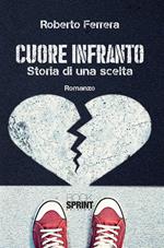 Cuore infranto. Storia di una scelta