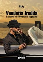 Vendetta fredda. I racconti del commissario Scapecchia