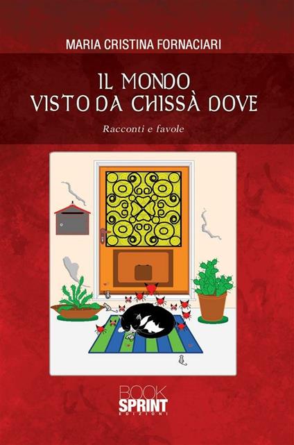 Il mondo visto da chissà dove - Maria Cristina Fornaciari - ebook