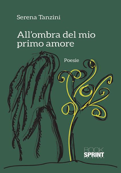 All'ombra del mio primo amore - Serena Tanzini - copertina