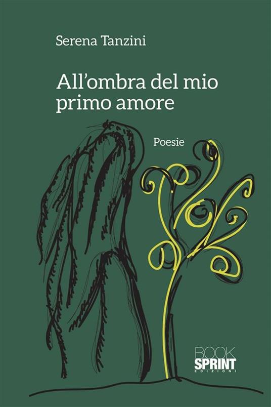 All'ombra del mio primo amore - Serena Tanzini - ebook