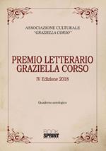 Premio letterario Graziella Corso. 4ª edizione 2018. Quaderno antologico